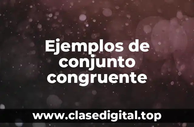 Ejemplos de conjunto congruente