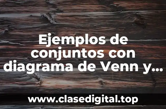 Ejemplos de conjuntos con diagrama de Venn y Significado