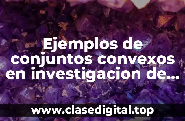 Ejemplos de conjuntos convexos