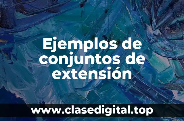 Ejemplos de conjuntos de extensión