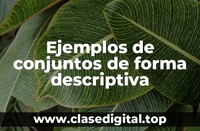 Ejemplos de conjuntos de forma descriptiva