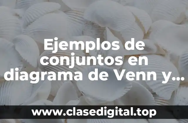 Ejemplos de conjuntos en diagrama de Venn y Significado