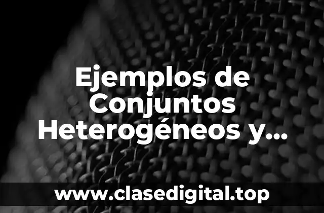 Ejemplos de Conjuntos Heterogéneos y Significado