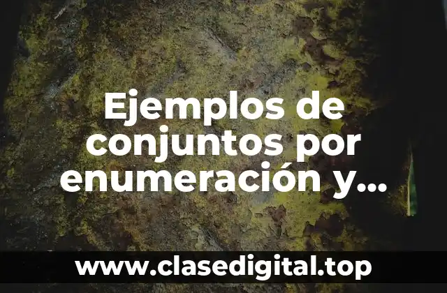 Ejemplos de conjuntos por enumeración y Significado