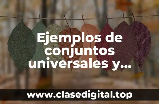 Ejemplos de conjuntos universales y subconjuntos