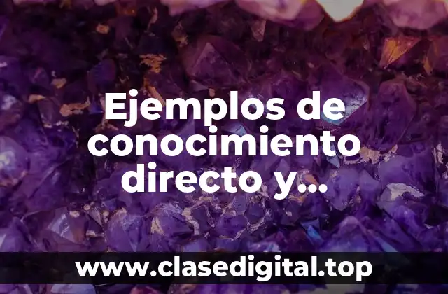 Ejemplos de conocimiento directo