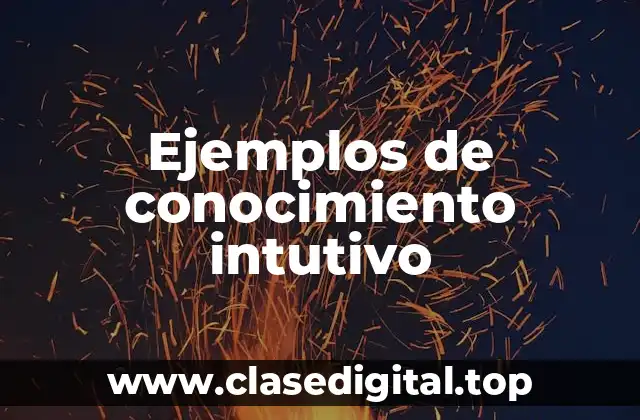 Ejemplos de conocimiento intutivo
