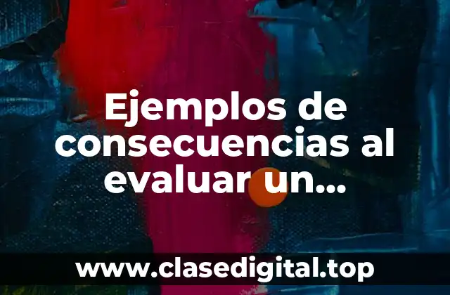 Ejemplos de consecuencias al evaluar un desempeño