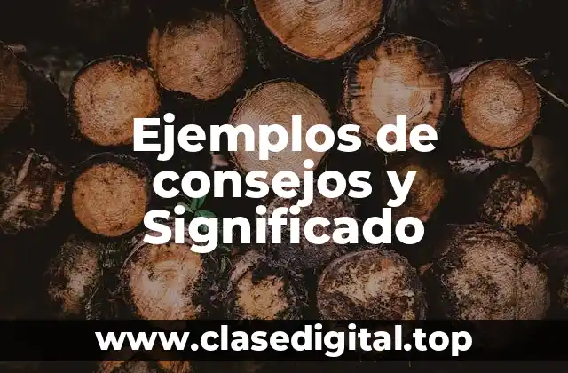 Ejemplos de consejos y Significado