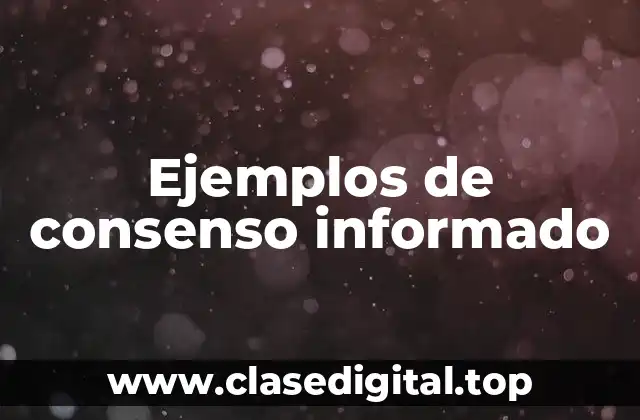 Ejemplos de consenso informado