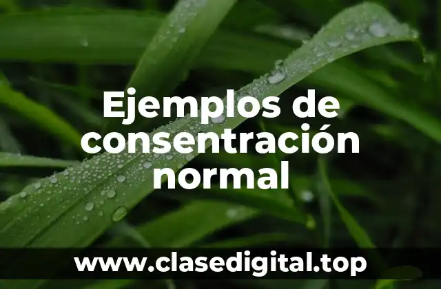 Ejemplos de consentración normal