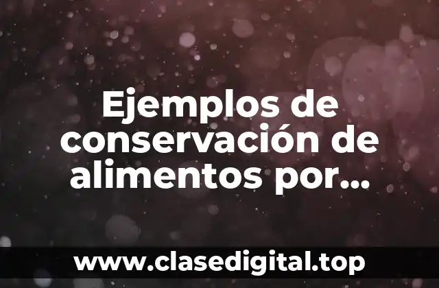Ejemplos de conservación de alimentos por desidratación