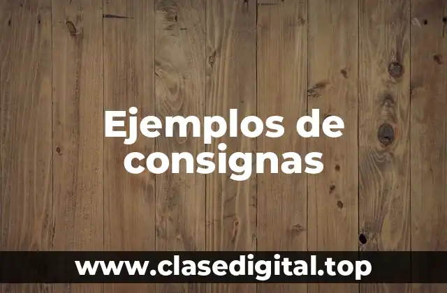 Ejemplos de consignas