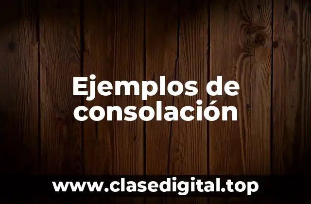 Ejemplos de consolación