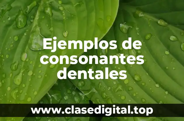 Ejemplos de consonantes dentales