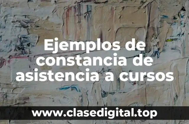 Ejemplos de constancia de asistencia a cursos