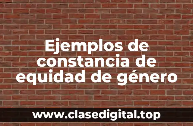 Ejemplos de constancia de equidad de género