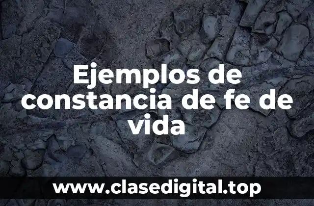 Ejemplos de constancia de fe de vida