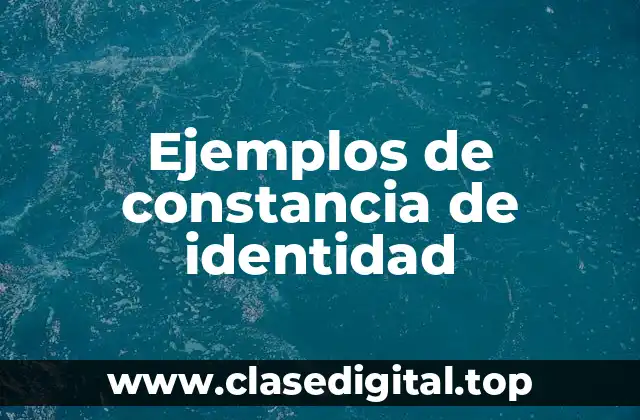 Ejemplos de constancia de identidad