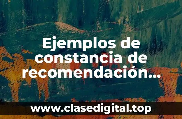Ejemplos de constancia de recomendación personal