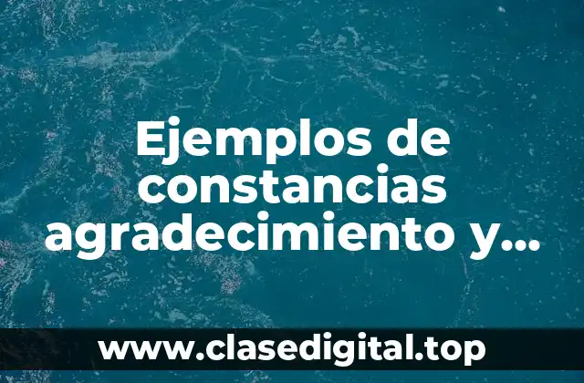 Ejemplos de constancias de agradecimiento