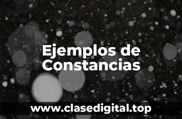 Ejemplos de Constancias