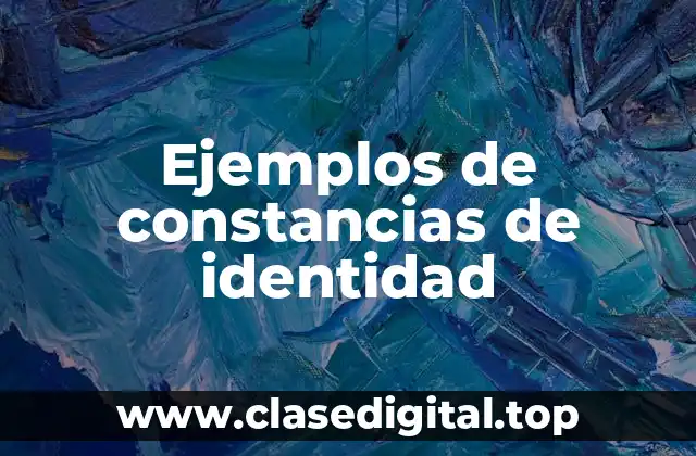 Ejemplos de constancias de identidad