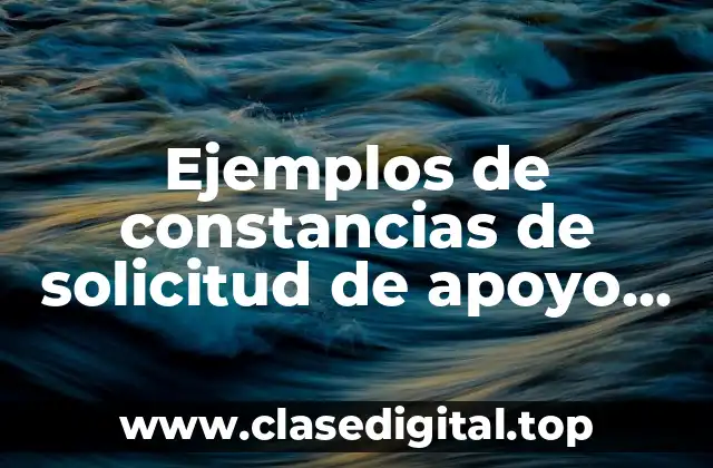 Ejemplos de constancias de solicitud de apoyo económico para enfermos