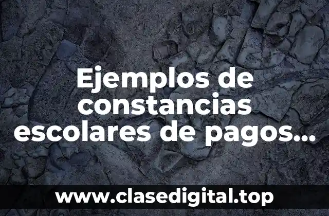 Ejemplos de constancias escolares de pagos particulares