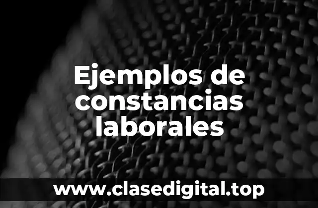 Ejemplos de constancias laborales