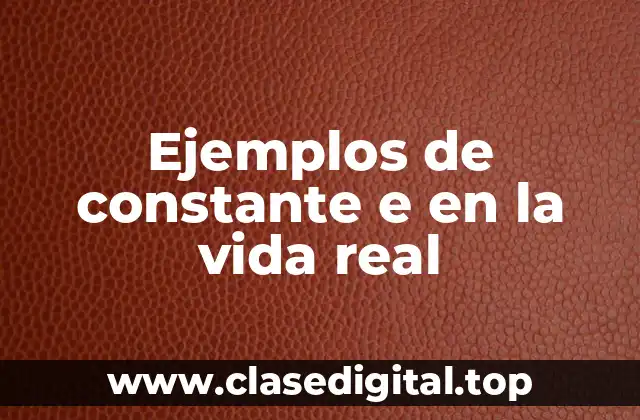 Ejemplos de constante e