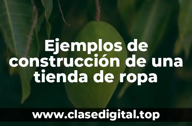 Ejemplos de construcción de una tienda de ropa