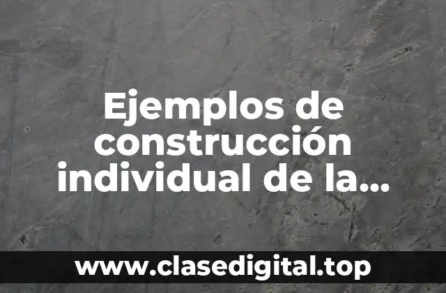 Ejemplos de construcción individual de la realidad y Significado