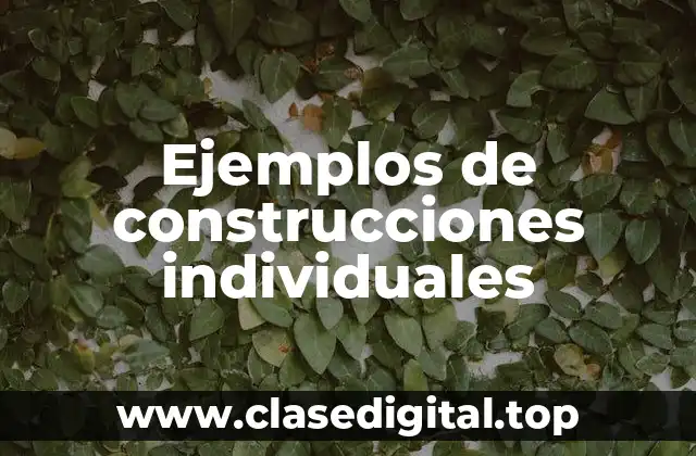 Ejemplos de construcciones individuales