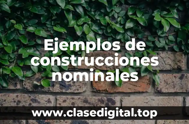 Ejemplos de construcciones nominales