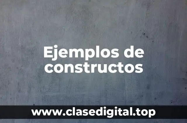 Ejemplos de constructos