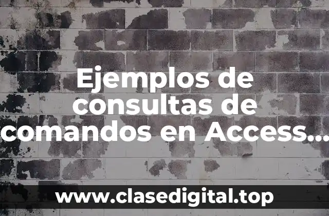 Ejemplos de consultas de comandos en Access