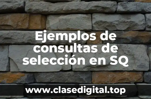 Ejemplos de consultas de selección en SQ