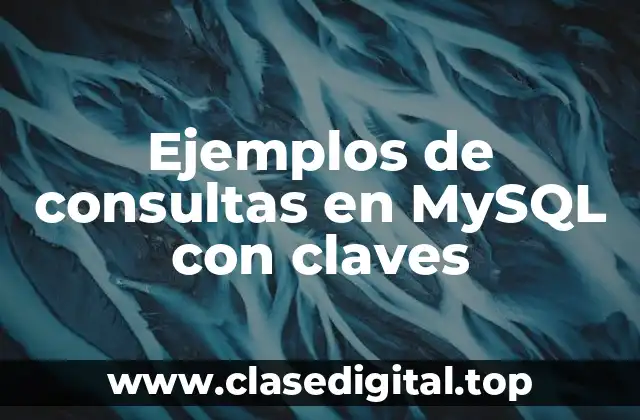 Ejemplos de consultas en MySQL con claves
