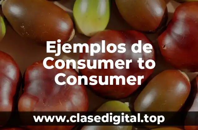 Ejemplos de Consumer to Consumer