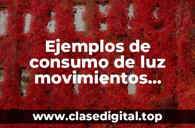 Ejemplos de consumo de luz movimientos lineales