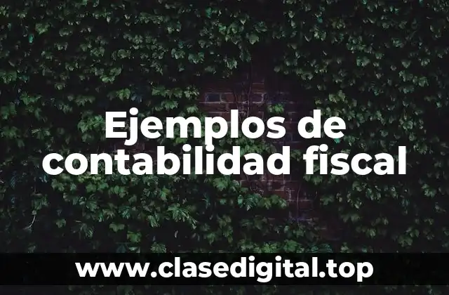 Ejemplos de contabilidad fiscal
