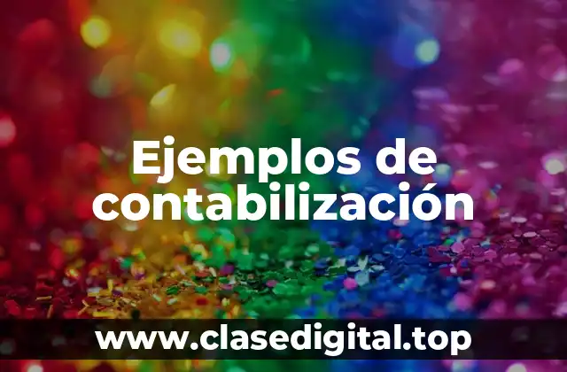 Ejemplos de contabilización