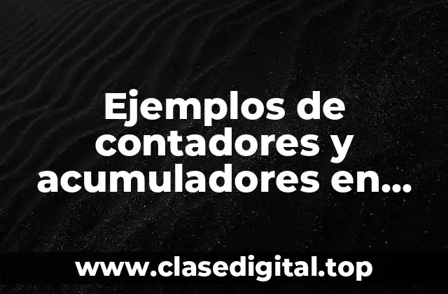 Ejemplos de contadores y acumuladores en C++