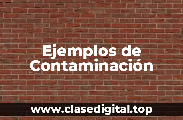Ejemplos de Contaminación