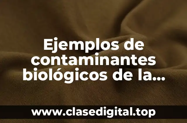 Ejemplos de contaminantes biológicos de la atmósfera