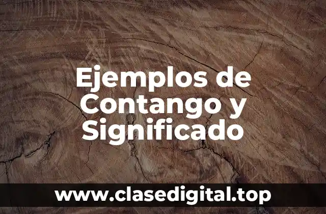 Ejemplos de Contango y Significado