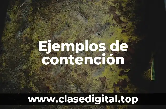 Ejemplos de contención