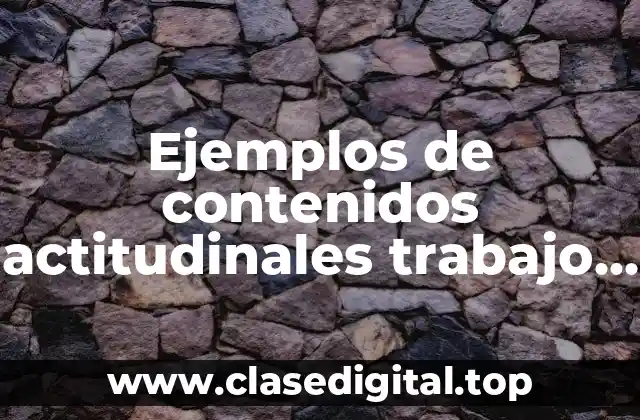 Ejemplos de contenidos actitudinales trabajo en equipo