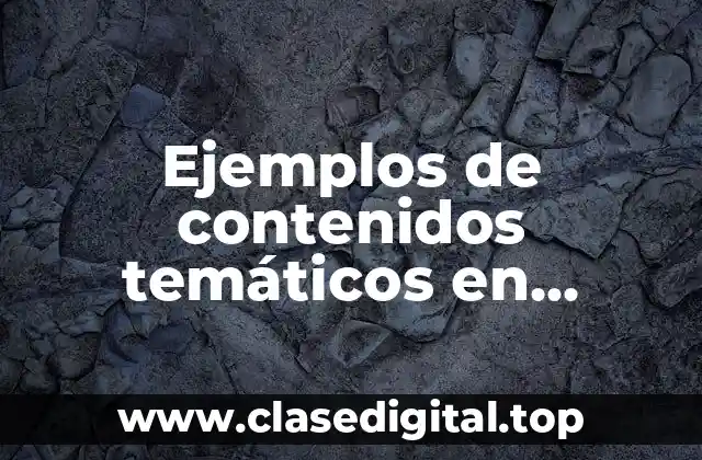 Ejemplos de contenidos temáticos en situación didáctica